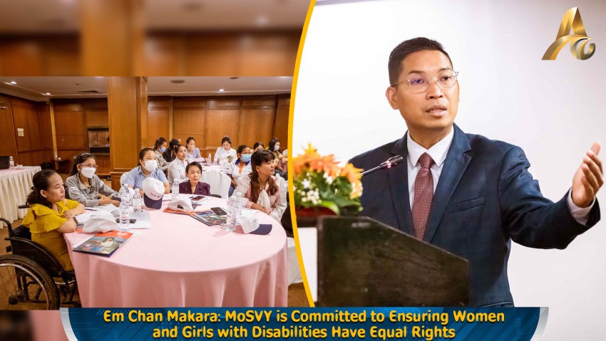 Em Chan Makara: MoSVY is Committed to Ensuring Women and Girls with Disabilities Have Equal Rights